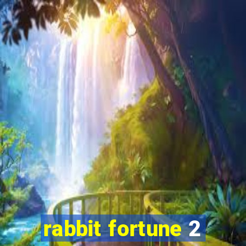 rabbit fortune 2